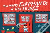 Too Many Elephants In This House