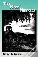 Too Many Miracles