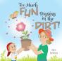 Too Much Fun... Digging In The Dirt! - Preview