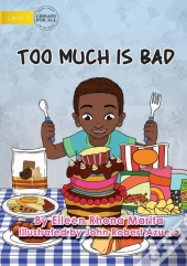 Too Much Is Bad