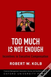 Too Much Is Not Enough
