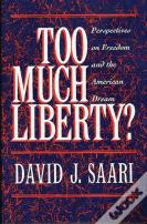 Too Much Liberty?