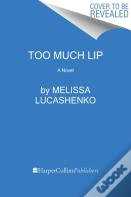 Too Much Lip