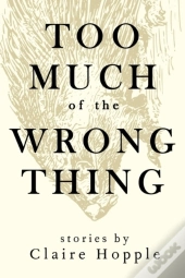 Too Much Of The Wrong Thing
