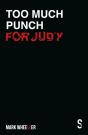 Too Much Punch For Judy - Preview