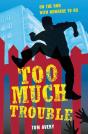 Too Much Trouble - Preview