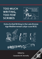 Capa do artigo Too Much Writing, Too Few Scribes: Extra-Scribal Writing In The Late Bronze Age Mediterranean (1650-1100 Bce)