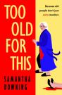 Too Old For This - Preview