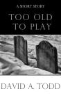Too Old To Play - Preview