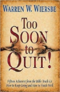 Too Soon To Quit - Preview