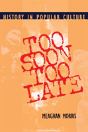 Too Soon Too Late - Preview