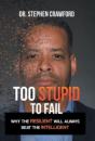 Too Stupid To Fail: Why The Resilient Wi - Preview