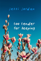 Too Tender For Keeping