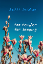 Too Tender For Keeping - Preview