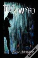 Too Wyrd