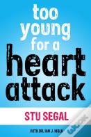 Too Young For A Heart Attack
