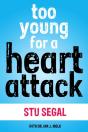 Too Young For A Heart Attack - Preview