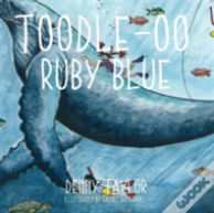 Toodle-Oo Ruby Blue!