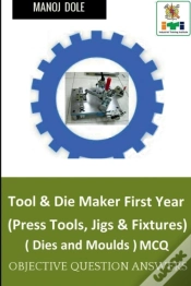 Capa do artigo Tool & Die Maker First Year (Press Tools, Jigs & Fixtures) Dies & Moulds Mcq