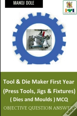 Capa do artigo Tool & Die Maker First Year (Press Tools, Jigs & Fixtures) Dies & Moulds Mcq