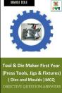 Tool & Die Maker First Year (Press Tools, Jigs & Fixtures) Dies & Moulds Mcq - Preview