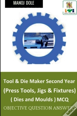 Capa do artigo Tool & Die Maker Second Year (Press Tools, Jigs & Fixtures) Dies & Moulds Mcq