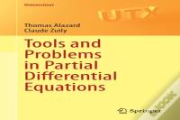 Tools And Problems In Partial Differential Equations