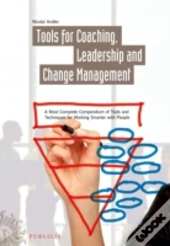 Tools For Coaching, Leadership And Change Management