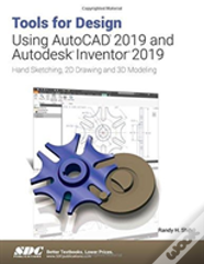 Tools For Design Using Autocad 2019 And Autodesk Inventor 2019