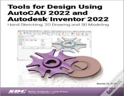 Tools For Design Using Autocad 2022 And Autodesk Inventor 2022