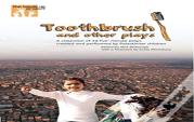 Toothbrush And Other Plays