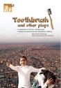 Toothbrush And Other Plays - Preview