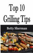 Top 10 Grilling Tips