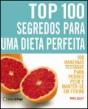 Top 100 Segredos Para Uma Dieta Perfeita - Preview