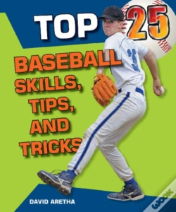 Capa do artigo Top 25 Baseball Skills, Tips, And Tricks
