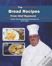 Capa do artigo Top Bread Recipes From Chef Raymond