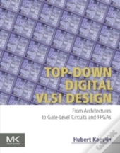 Top-Down Digital Vlsi Design