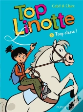 Top Linotte Tome 3 ; Trop Classe !