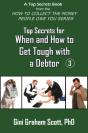 Top Secrets For How And When To Get Tough With A Debtor - Preview