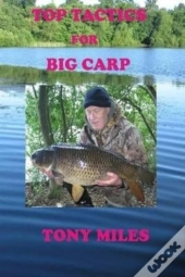Top Tactics For Big Carp