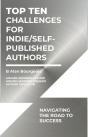 Top Ten Challenges For Indie/Self-Published Authors - Preview