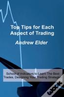 Top Tips For Each Aspect Of Trading
