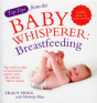 Top Tips From The Baby Whisperer: Breastfeeding - Preview