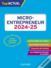 Top'Actuel : Micro-Entrepreneur (Édition 2024/2025)