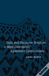 Topic And Discourse Structure In West Greenlandic Agreement Constructions