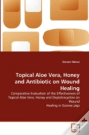 Capa do artigo Topical Aloe Vera, Honey And Antibiotic On Wound Healing