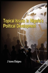 Topical Issues In Nigeria'S Political Development