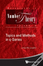 Topics And Methods In Q-Series