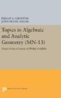 Topics In Algebraic And Analytic Geometry - Preview