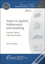 Topics In Applied Mathematics And Modeling